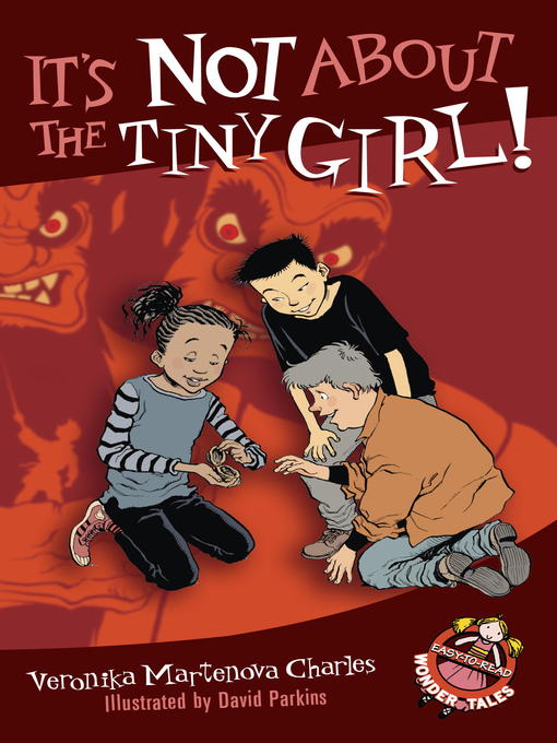 Title details for It's Not About the Tiny Girl! by Veronika Martenova Charles - Available